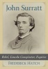 John Surratt - Rebel, Lincoln Conspirator, Fugitive (Paperback) - Frederick Hatch Photo