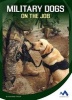 Military Dogs on the Job (Hardcover) - Roxanne Troup Photo