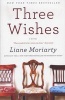 Three Wishes (Paperback, Perennial) - Liane Moriarty Photo