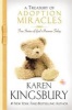 A Treasury of Adoption Miracles - True Stories of God's Presence Today (Hardcover) - Karen Kingsbury Photo