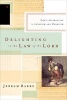 Delighting in the Law of the Lord - God's Alternative to Legalism and Moralism (Paperback) - Jerram Barrs Photo