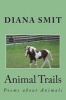 Animal Trails - Poems about Animals (Paperback) - Diana Smit Photo