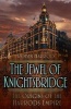 The Jewel of Knightsbridge - The Origins of the Harrods Empire (Hardcover) - Robin Harrod Photo