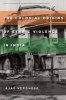 The Colonial Origins of Ethnic Violence in India (Paperback) - Ajay Verghese Photo