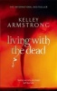 Living With the Dead (Paperback) - Kelley Armstrong Photo