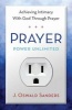 Prayer Power Unlimited - Achieving Intimacy with God through Prayer (Paperback) - J Oswald Sanders Photo