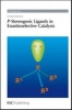 P-Stereogenic Ligands in Enantioselective Catalysis (Hardcover, Edition.) - Arnald Grabulosa Photo