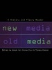 New Media, Old Media - Interrogating the Digital Revolution (Hardcover) - Wendy Hui Kyong Chun Photo