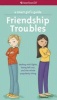 A Smart Girl's Guide: Friendship Troubles - Dealing with Fights, Being Left Out, and the Whole Popularity Thing (Paperback) - Patti Kelley Criswell Photo