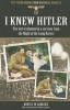 I Knew Hitler - The Lost Testimony by a Survivor from the Night of the Long Knives (Paperback) - Kurt G W Ludecke Photo