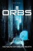 Orbs - A Science Fiction Thriller (Paperback) - Nicholas Sansbury Smith Photo