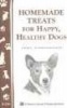 Homemade Treats for Happy, Healthy Dogs (Paperback) - Cheryl Gianfrancesco Photo