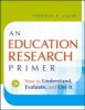 An Education Research Primer - How to Understand, Evaluate and Use it (Paperback) - Patricia A Lauer Photo