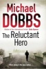 The Reluctant Hero (Paperback) - Michael Dobbs Photo