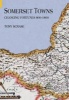 Somerset Towns - Changing Fortunes AD 800-1800 (Paperback) - Tony Scrase Photo