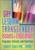 Gay, Lesbian and Transgender Issues in Education - Programs, Policies, and Practices (Hardcover) -  Photo