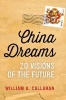 China Dreams - 20 Visions of the Future (Paperback) - William A Callahan Photo