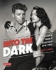 Into the Dark - The Hidden World of Film Noir, 1941-1950 (Hardcover) - Mark A Vieira Photo