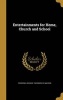 Entertainments for Home, Church and School (Hardcover) - Frederica Seeger Photo