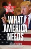 What America Needs - The Case For Trump (Paperback) - Jeffrey Lord Photo