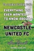 Everything You Ever Wanted to Know about Newcastle United FC (Paperback) - MR Ian Carroll Photo