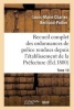 Recueil Complet Des Ordonnances de Police Rendues Depuis L'Etablissement de La Prefecture. Tome 10 (French, Paperback) - Louis Marie Charles Bertrand Pottier Photo