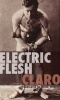 Electric Flesh (Paperback) - Claro Photo