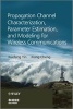 Propagation Channel Characterization, Parameter Estimation, and Modeling for Wireless Communications (Hardcover) - Xuefeng Yin Photo