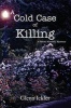 A Cold Case of Killing (Paperback) - Glenn Ickler Photo