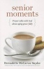 Senior Moments - Prayer-Talks with God about Aging Gracefully (Paperback) - Bernadette McCarver Snyder Photo