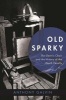 Old Sparky - The Electric Chair and the History of the Death Penalty (Paperback) - Anthony Galvin Photo