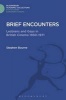 Brief Encounters - Lesbians and Gays in British Cinema 1930 - 1971 (Hardcover) - Stephen Bourne Photo