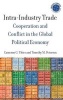 Intra-Industry Trade - Cooperation and Conflict in the Global Political Economy (Hardcover) - Cameron G Thies Photo