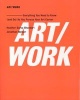 Art/Work - Everything You Need to Know (and Do) as You Pursue Your Art Career (Paperback, Original) - Heather Darcy Bhandari Photo