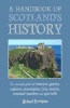 A Handbook of Scotland's History - The Essential Guide for Browsers, Patriots, Explorers, Genealogists, Tourists, Time Travellers and Quiz Buffs (Paperback) - Michael Kerrigan Photo