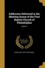 Addresses Delivered in the Meeting-House of the First Baptist Church of Philadelphia; Volume 1 (Paperback) - George Dana 1828 1903 Boardman Photo