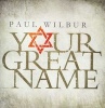 Your Great Name (CD) - Paul Wilbur Photo