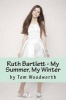 Ruth Bartlett - My Summer, My Winter (Paperback) - Tom Woodworth Photo