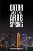 Qatar and the Arab Spring (Hardcover) - Kristian Coates Ulrichsen Photo