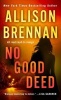 No Good Deed (Paperback) - Allison Brennan Photo