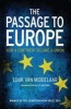 The Passage to Europe - How a Continent Became a Union (Paperback) - Luuk Van Middelaar Photo