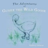 The Adventures of Gussie the Wild Goose (Paperback) - Audrey Adams Photo