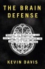 The Brain Defense - Murder in Manhattan and the Dawn of Neuroscience in America's Courtrooms (Hardcover) - Kevin Davis Photo