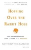 Hopping Over the Rabbit Hole - How Entrepreneurs Turn Failure into Success (Hardcover) - Anthony Scaramucci Photo