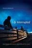 Life Interrupted - Trafficking into Forced Labor in the United States (Paperback) - Denise Brennan Photo