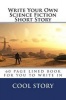 Write Your Own Science Fiction Short Story - 60 Page Lined Book for You to Write in (Paperback) - Cool Story Photo