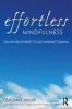 Effortless Mindfulness - Genuine Mental Health Through Awakened Presence (Paperback) - Lisa Dale Miller Photo