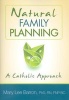 Natural Family Planning - A Catholic Approach (Paperback) - Mary Lee Barron Photo