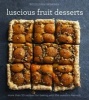 Luscious Fruit Desserts (Hardcover) - Editors Of Williams Sonoma Photo