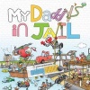 My Daddy's in Jail (Paperback) - Anthony Curcio Photo